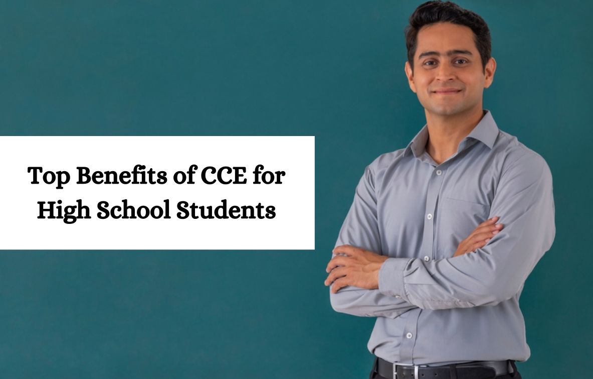 Benefits of cce for high school students.