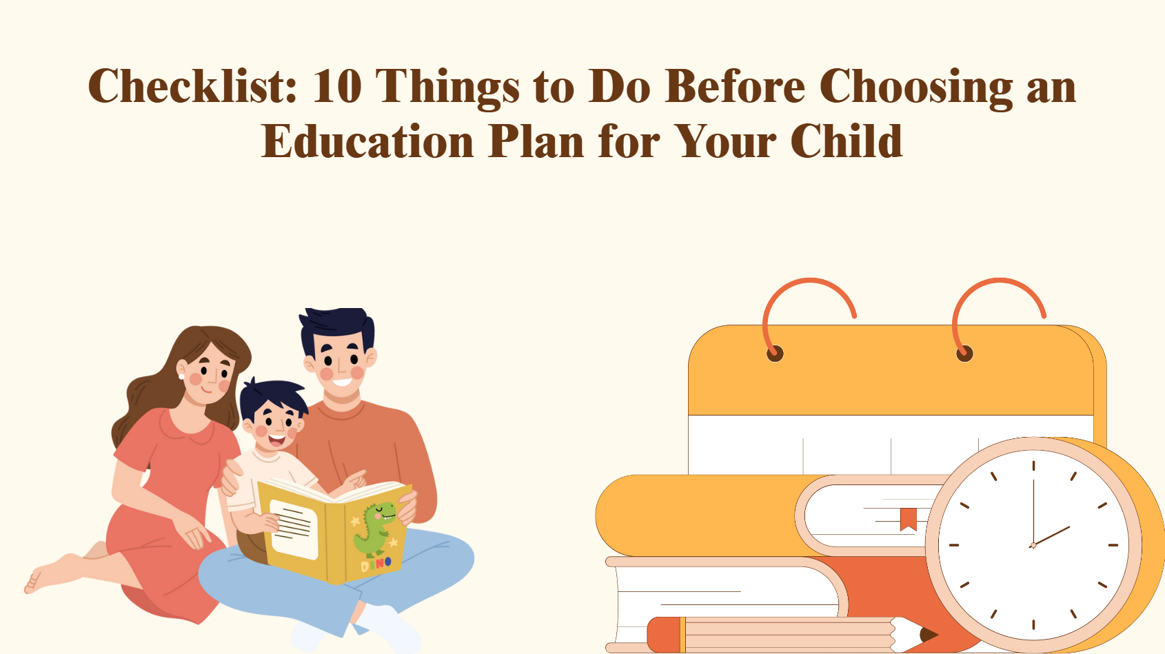 10 Things to Do Before Choosing an Education Plan for Your Child